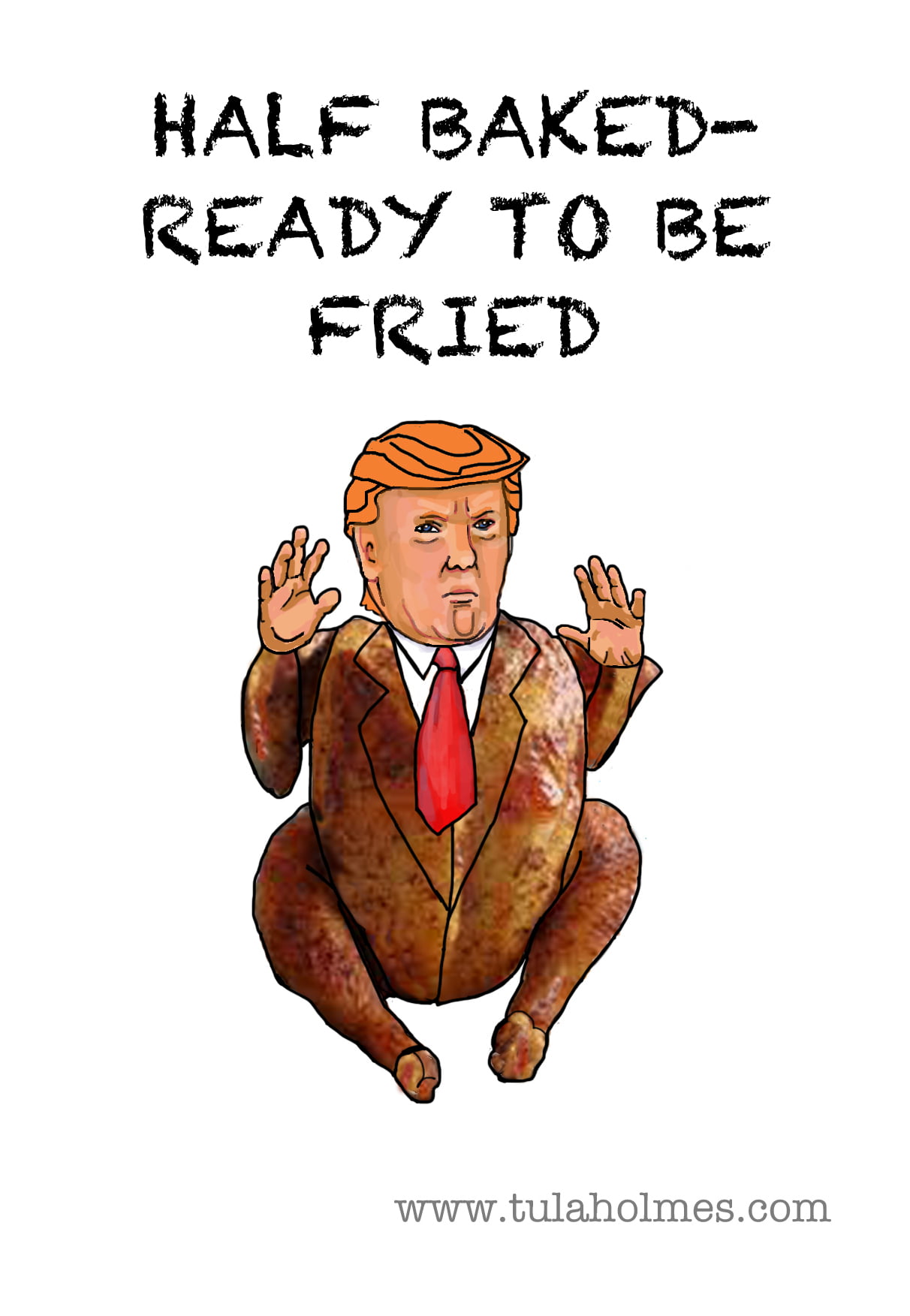 Half Baked President 11 Chicken Trump final jpg - Half Baked President
