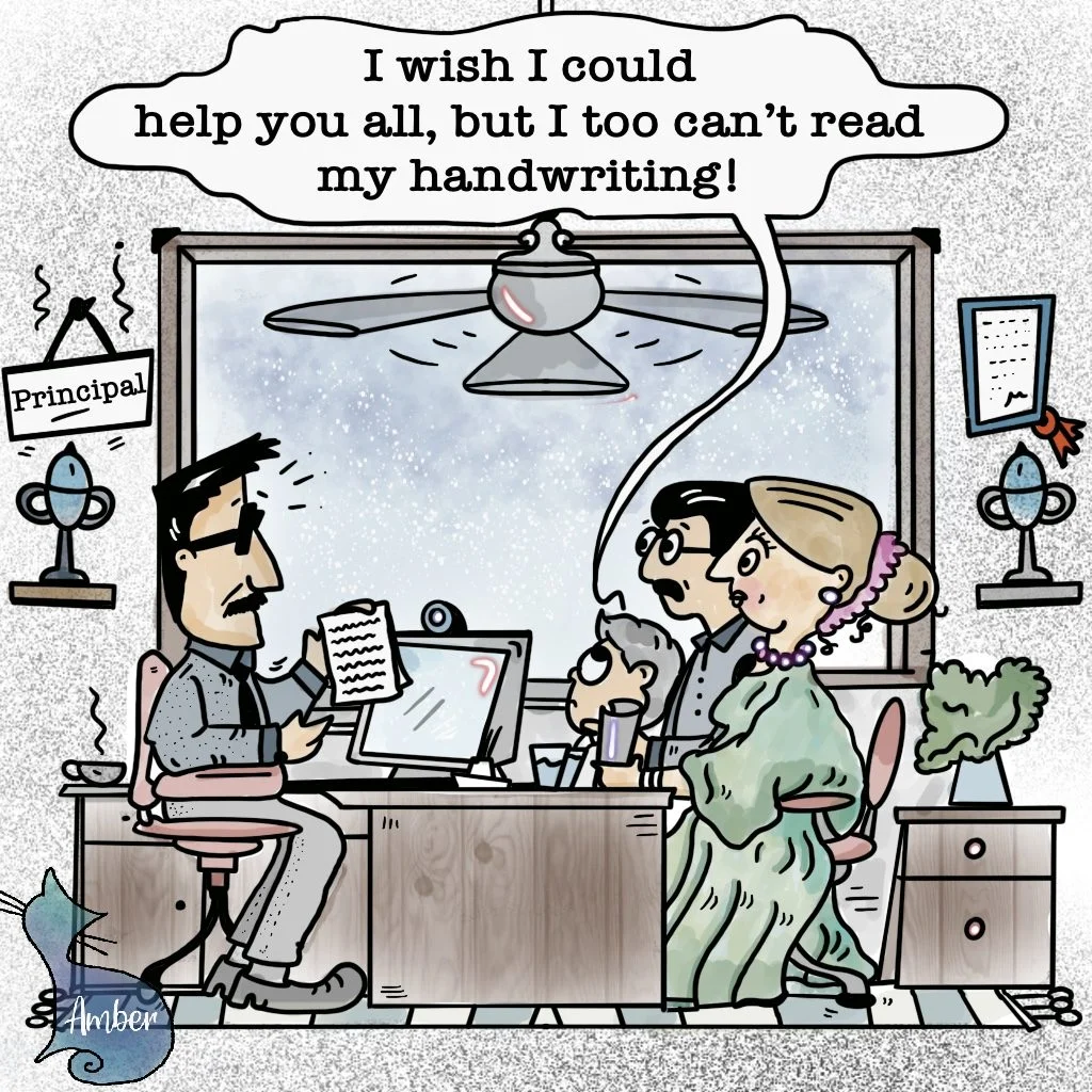 Principal - The challenge of reading my handwriting!