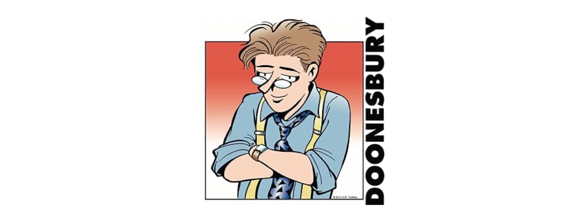 photo output 64 - Which editorial cartoonist is known for his syndicated comic strip "Doonesbury," which satirizes American politics and culture?